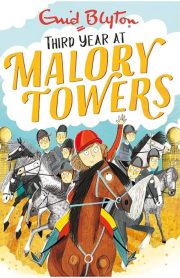 Malory Towers Third Year At Malory Towers Book 3 by Enid Blyton
