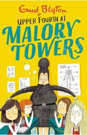 Malory Towers Upper Fourth At Malory Towers Book 4 by Enid Blyton