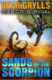 Mission Survival Book 3 Sands of the Scorpion by Bear Grylls