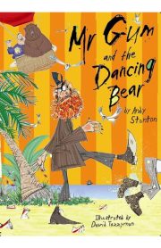 Mr Gum and the Dancing Bear Book 5 by Andy Stanton