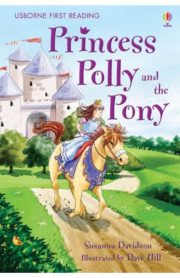 Princess Polly and the Pony Usborne First Reading by Susanna Davidson & Dave Hill