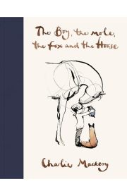 The Boy, the Mole, the Fox and the Horse by Charlie Mackery