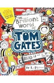 The Brilliant World of Tom Gates by Liz Pichon