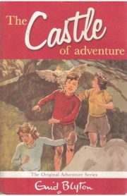 The Castle of Adventure Book 2 The Original Adventure Stories by Enid Blyton