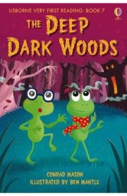 The Deep Dark Woods Usborne Very First Reading Book 7 by Conard Mason & Ben Mantle