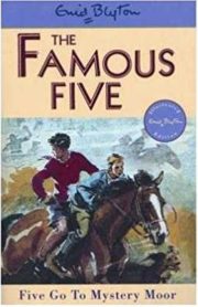 The Famous Five Five Go To Mystery Moor Book 13 by Enid Blyton