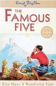 The Famous Five Five Have A Wonderful Time Book 11 by Enid Blyton