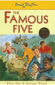 The Famous Five Five On A Secret Trail Book 15 by Enid Blyton
