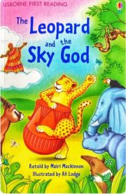 The Leopard and the Sky God Usborne First Reading by Mairi Mackinnon & Ali Lodge
