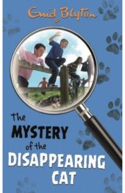 The Mystery of the Disappearing Cat Book 2 by Enid Blyton