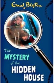 The Mystery of the Hidden House Book 6 by Enid Blyton