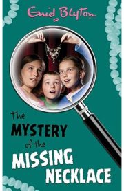 The Mystery of the Missing Necklace Book 5 by Enid Blyton