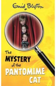 The Mystery of the Pantomime Cat Book 7 by Enid Blyton
