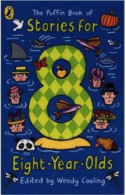 The Puffin Book of  Stories for Eight-Year-Olds by Wendy Cooling