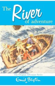 The River of Adventure Book 8 The Original Adventure Stories by Enid Blyton