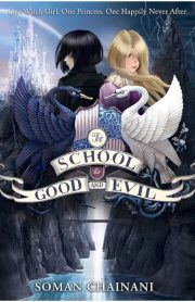 The School for Good and Evil by Soman Chainani