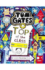Tom Gates Top of the Class by Liz Pichon