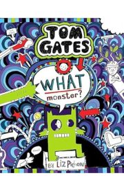 Tom Gates What Monster? by Liz Pichon