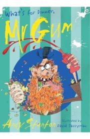 What's for Dinner, Mr Gum Book 6 by Andy Stanton