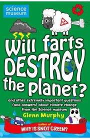 Will Farts Destroy the Planet? Science Museum by Glenn Murphy