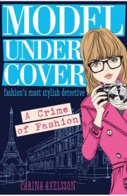 Model Under Cover A Crime of Fashion Usborne by Carina Axelsson
