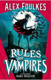 Rules for Vampires by Alex Foulkes