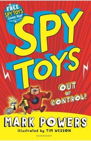 Spy Toys Out of Control! By Mark Powers