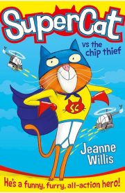 Super Cat Vs the Chip Thief by Jeanne Willis