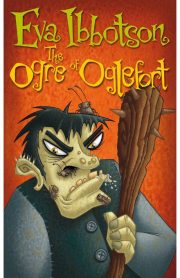 The Ogre of Oglefort by Eva Ibbotson