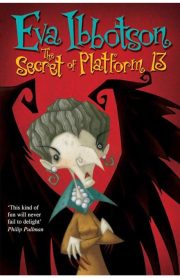 The Secret of Platform 13 by Eva Ibbotson