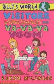 Visitors, Vanishings and Va-Va-Va Voom Book 12 Ally's World by Karen McCombie