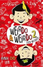 Weirdo & Weirdo 2 Even Weirder! by Anh Do