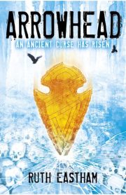 Arrow Head An Ancient Curse has Risen by Ruth Eastham