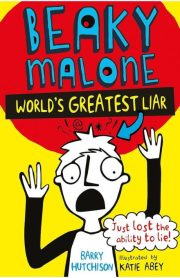 Beaky Malone World's Greatest Liar by Barry Hutchison