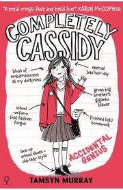 Completely Cassidy Accidental Genius Usborne by Tamsyn Murray