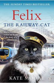 Felix The Railway Cat by Kate Moore