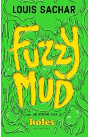Fuzzy Mud by Louis Sachar