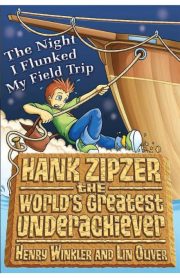 Hank Zipzer the World's Greatest Underachiever The Night I Flunked My Field Trip Book 5 Henry Winkler & Lin Oliver