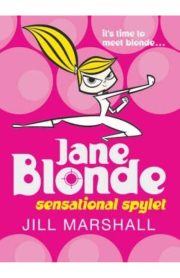 Jane Blonde Sensational Spylet by Jill Marshall