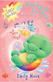 Little Sparkles Party at the Pool Magical Animal Fun! Book 3 by Emily Moon
