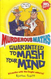 Murderous Maths Guaranteed to Mash your Mind by Kjartan Poskitt