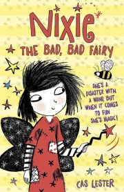 Nixie The Bad, Bad Fairy by Cas Lester