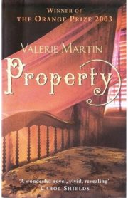 Property by Valerie Martin