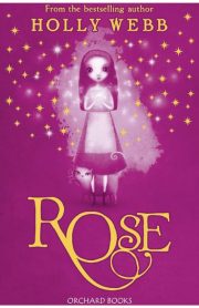 Rose by Holly Webb