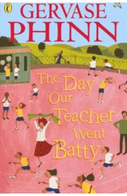 The Day Our Teacher Went Batty by Gervase Phinn