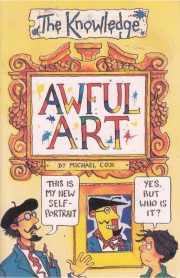The Knowledge Awful Art by Michael Cox