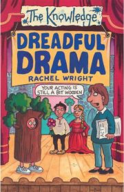 The Knowledge Dreadful Drama by Rachel Wright