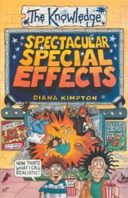 The Knowledge Spectacular Special Effects by Diana Kimpton