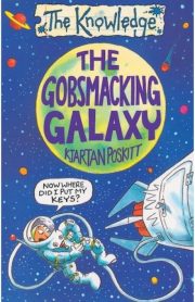 The Knowledge The Gobsmacking Galaxy by Kjartan Poskitt