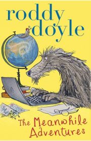 The Meanwhile Adventures by Roddy Doyle